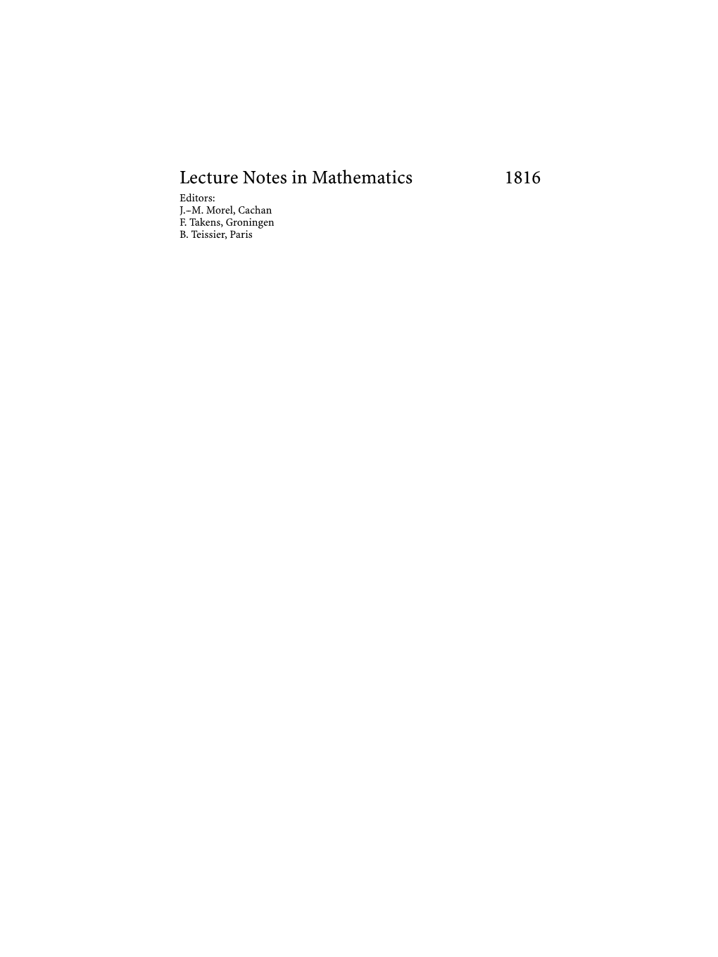 Lecture Notes in Mathematics 1816 Editors: J.--M.Morel, Cachan F