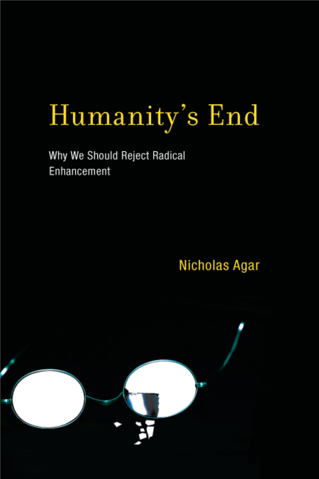 Humanity's End: Why We Should Reject Radical Enhancement