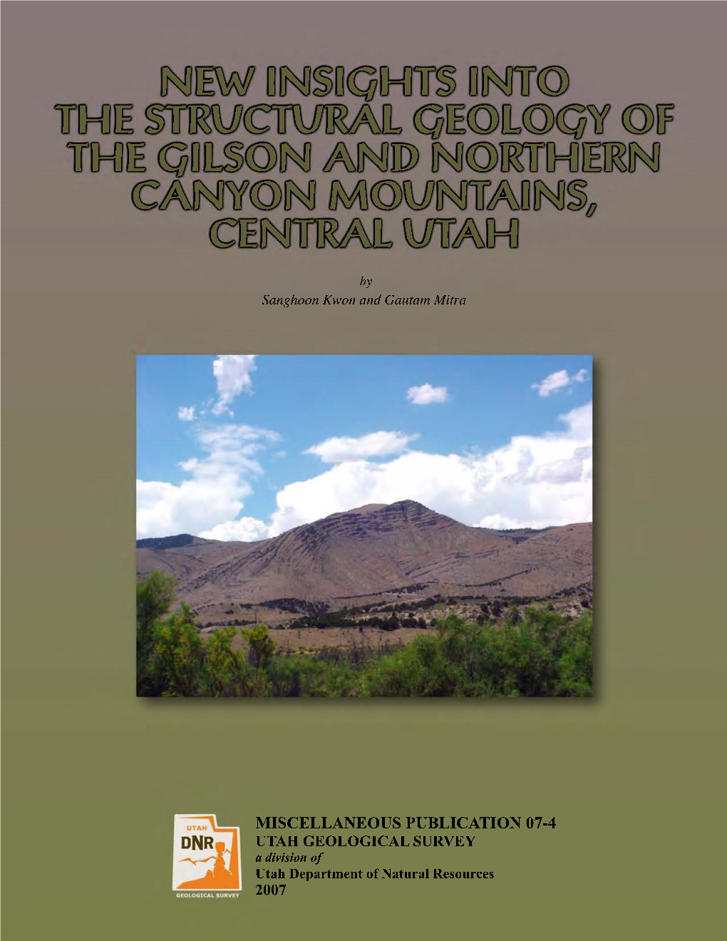 New Insights Into the Structural Geology of the Gilson and Northern Canyon Mountains, Central Utah