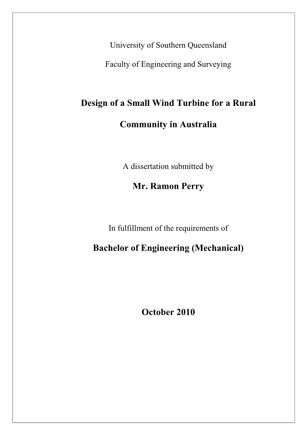 DESIGN of a SMALL WIND TURBINE for a RURAL COMMUNITY in AUSTRALIA SUPERVISOR: Dr