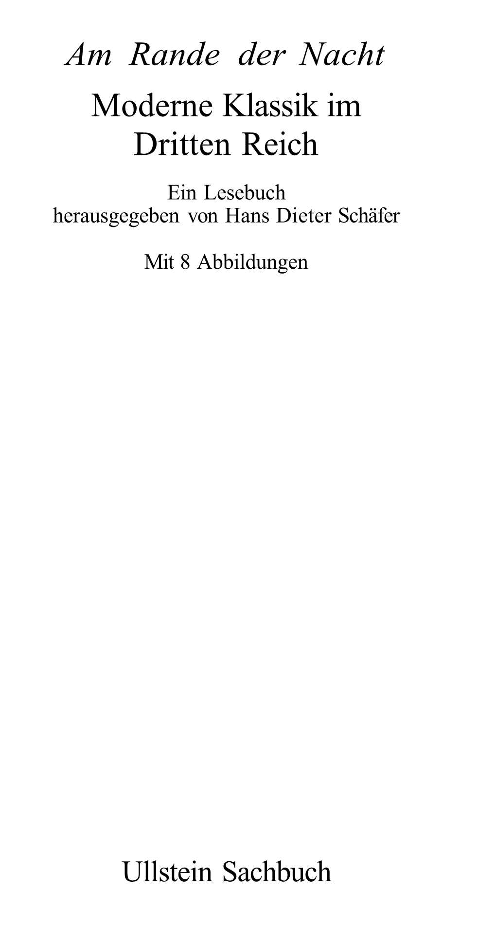 Am Rande Der Nacht Moderne Klassik Im Dritten Reich Ein Lesebuch Herausgegeben Von Hans Dieter Schäfer