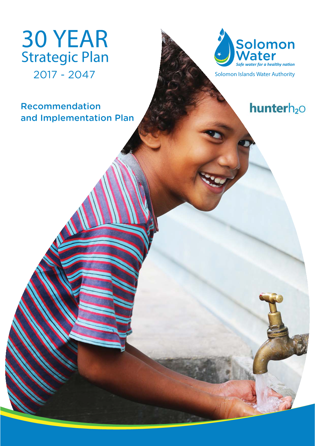 30 YEAR Strategic Plan 2017 - 2047 Solomon Islands Water Authority