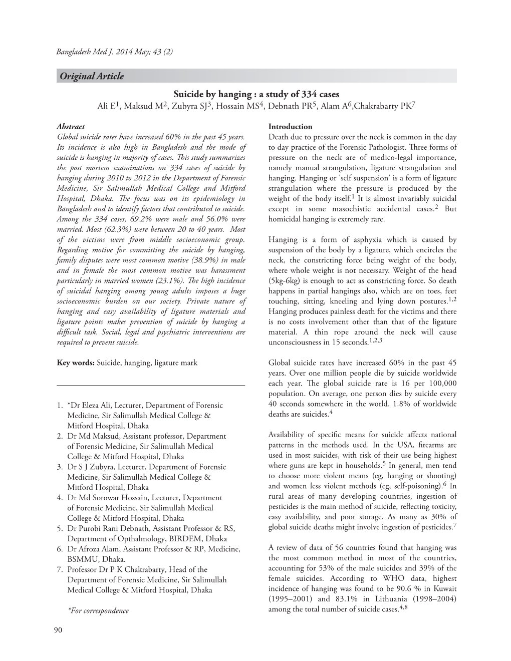 Original Article Suicide by Hanging : a Study of 334 Cases Ali E1, Maksud M2, Zubyra SJ3, Hossain MS4, Debnath PR5, Alam A6,Chakrabarty PK7