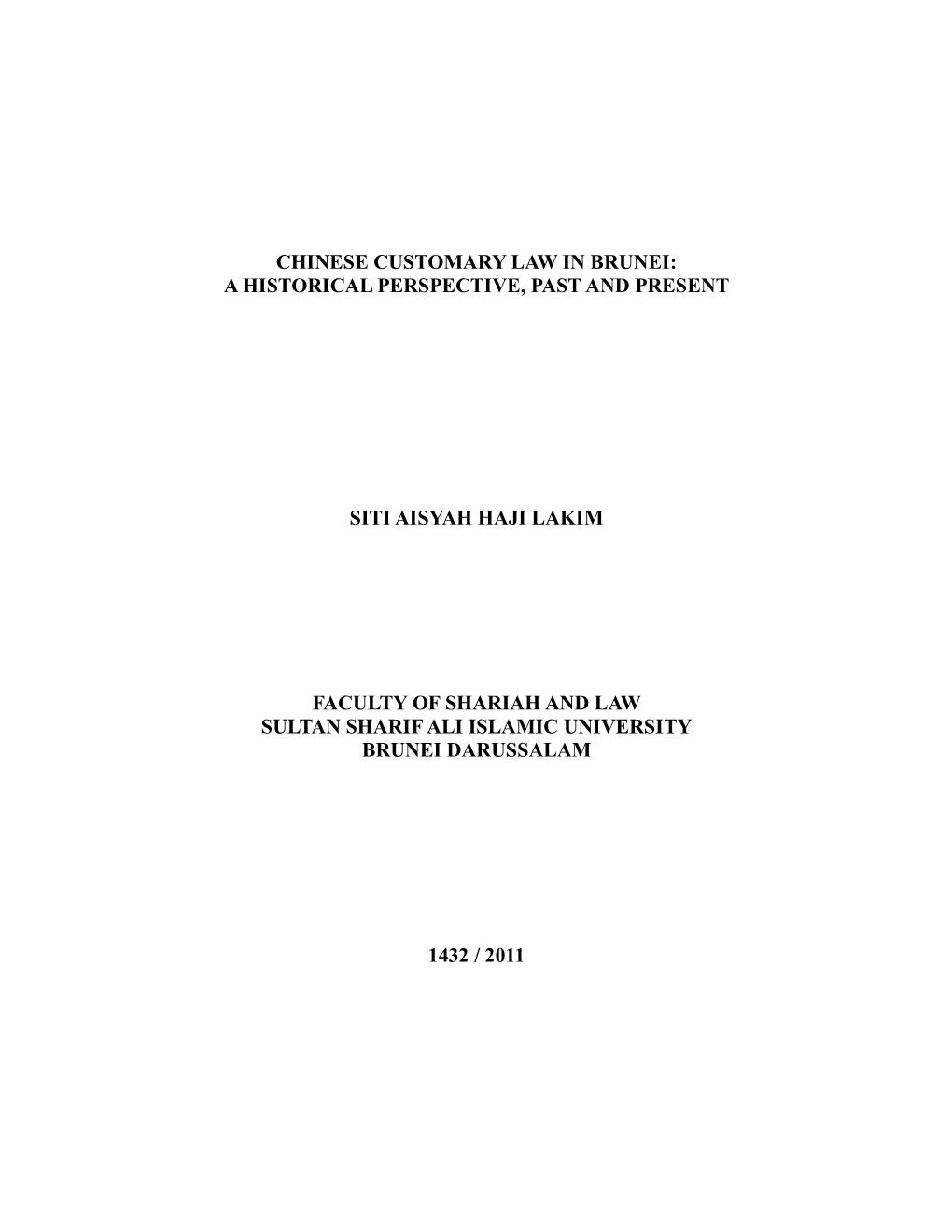 Chinese Customary Law in Brunei: a Historical Perspective, Past and Present Siti Aisyah Haji Lakim Faculty of Shariah and Law Su