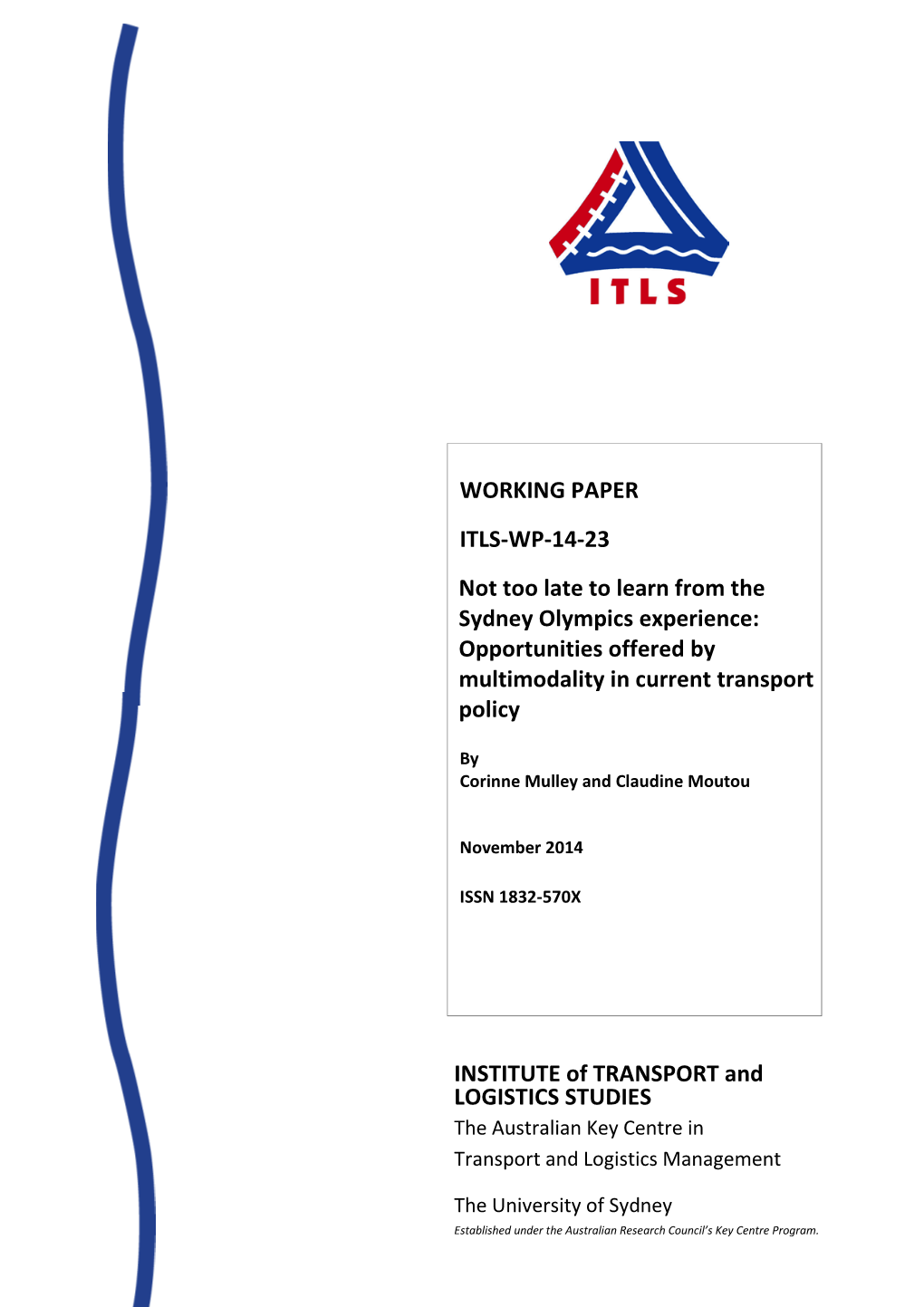 WORKING PAPER ITLS-WP-14-23 Not Too Late to Learn from the Sydney Olympics Experience: Opportunities Offered by Multimodality in Current Transport Policy