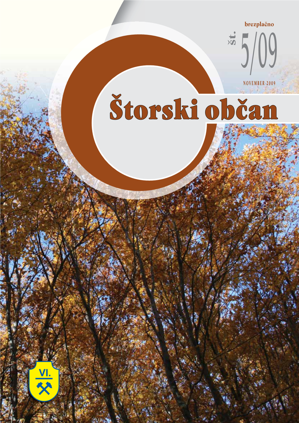 NOVEMBER 2009 Štorski Občan ZADOLŽENOST OBČINE ŠTORE