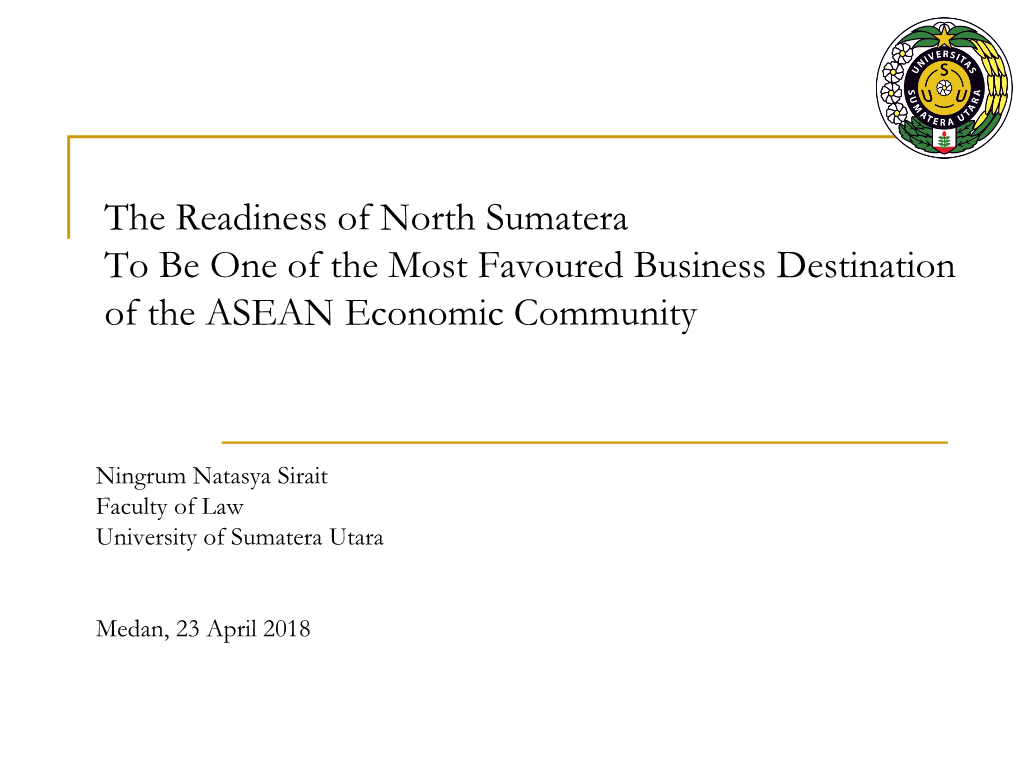 The Readiness of North Sumatera to Be One of the Most Favoured Business Destination of the ASEAN Economic Community