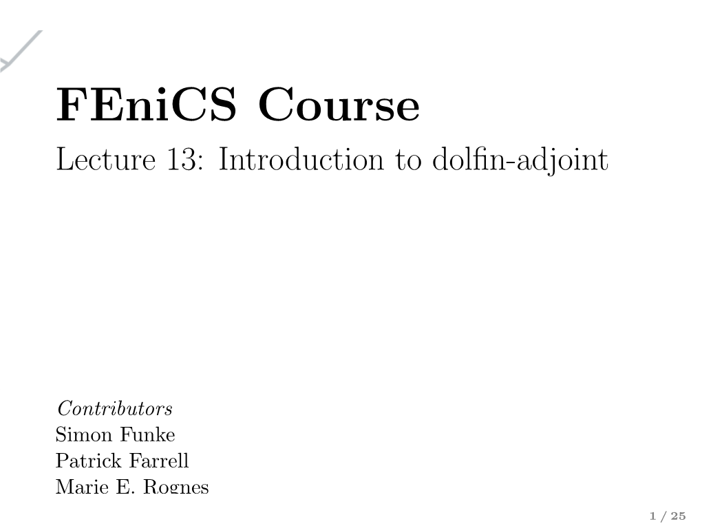 Fenics Course Lecture 13: Introduction to Dolﬁn-Adjoint