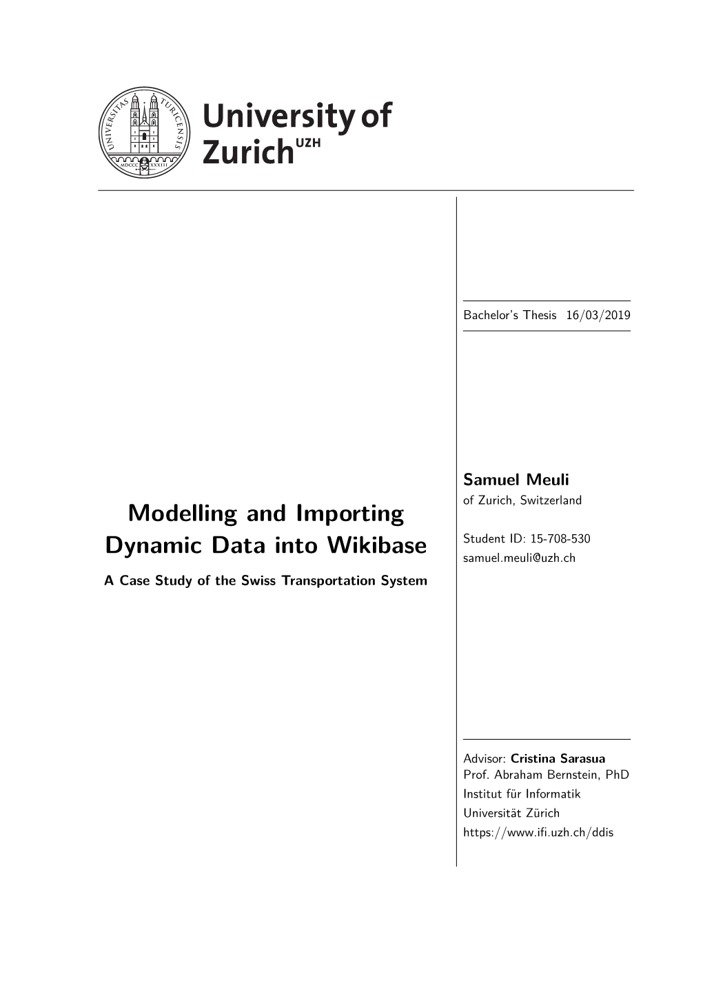 Modelling and Importing Dynamic Data Into Wikibase Student ID: 15-708-530 Samuel.Meuli@Uzh.Ch a Case Study of the Swiss Transportation System