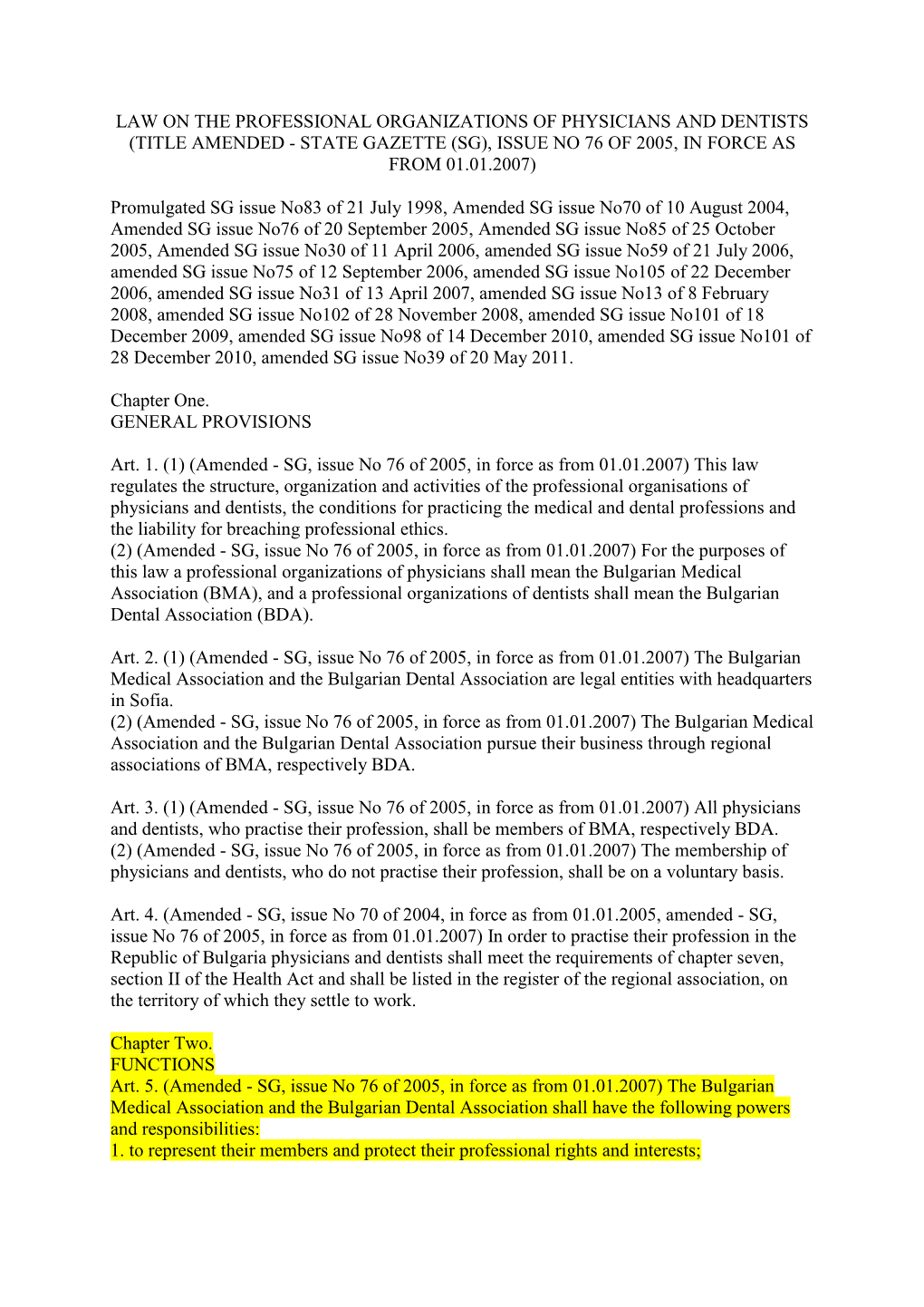 Law on the Professional Organizations of Physicians and Dentists (Title Amended - State Gazette (Sg), Issue No 76 of 2005, in Force As from 01.01.2007)