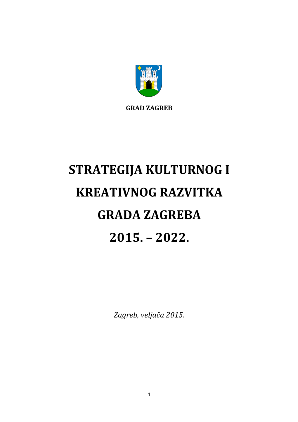 Strategija Kulturnog I Kreativnog Razvitka Grada Zagreba 2015. – 2022