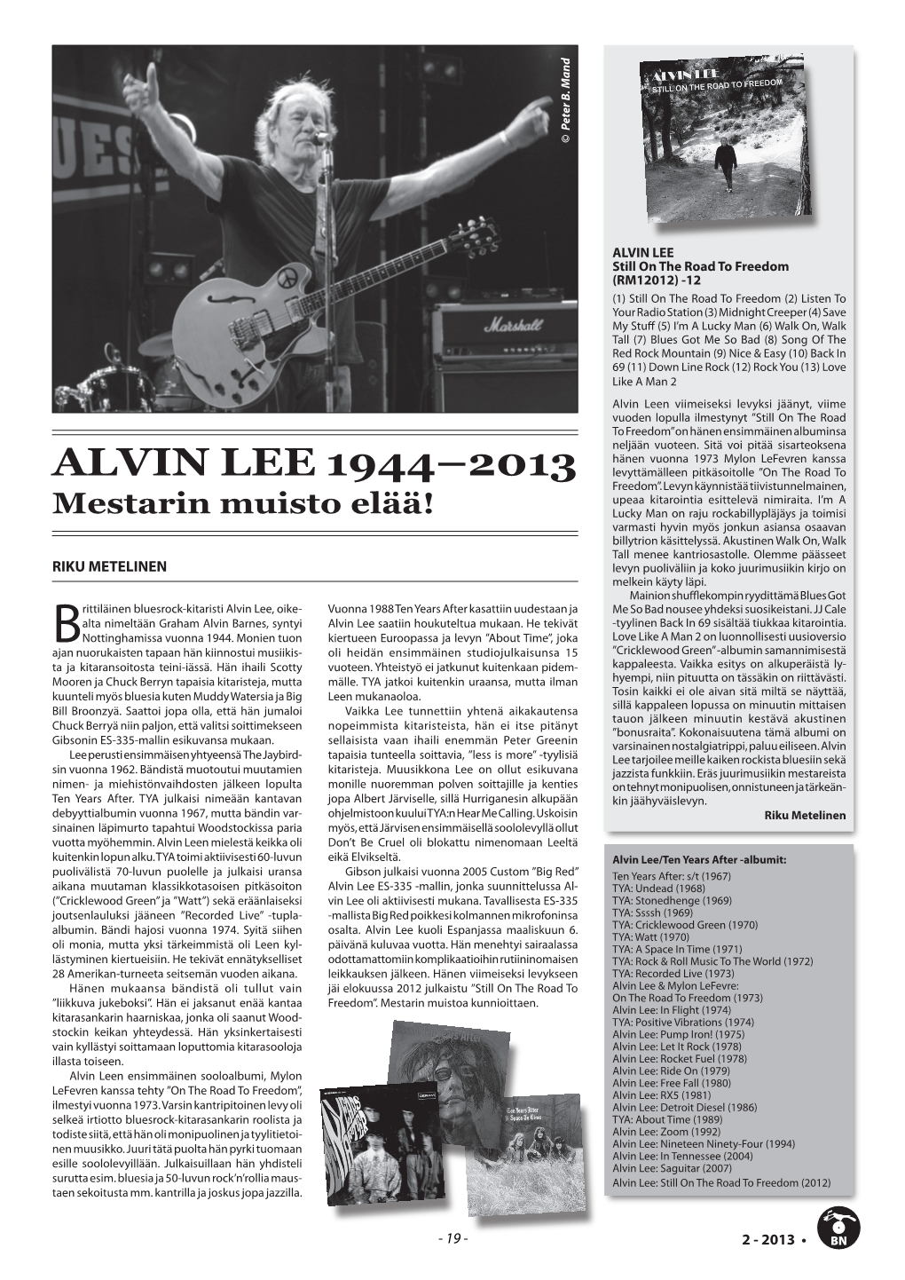 ALVIN LEE 1944–2013 Levyttämälleen Pitkäsoitolle ”On the Road to Freedom”