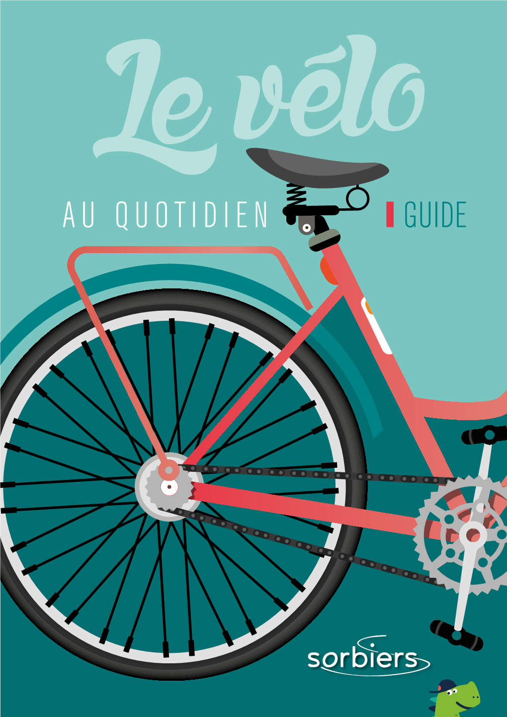 AU QUOTIDIEN I GUIDE Edito Je Souhaite Que Ce Guide Du Vélo À Sorbiers Vous Donne Envie De Sortir Votre Vélo Pour Faire Les Trajets Du Quotidien Ou Pour Vous Promener