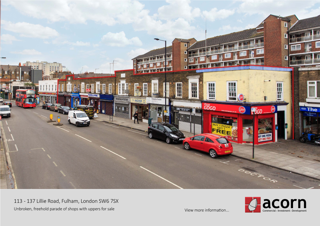 137 Lillie Road, Fulham, London SW6 7SX Unbroken, Freehold Parade of Shops with Uppers for Sale View More Information