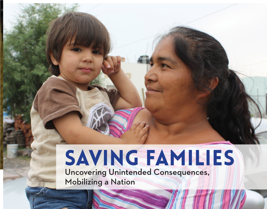Saving Families Uncovering Unintended Consequences, Mobilizing a Nation Families Belong Together