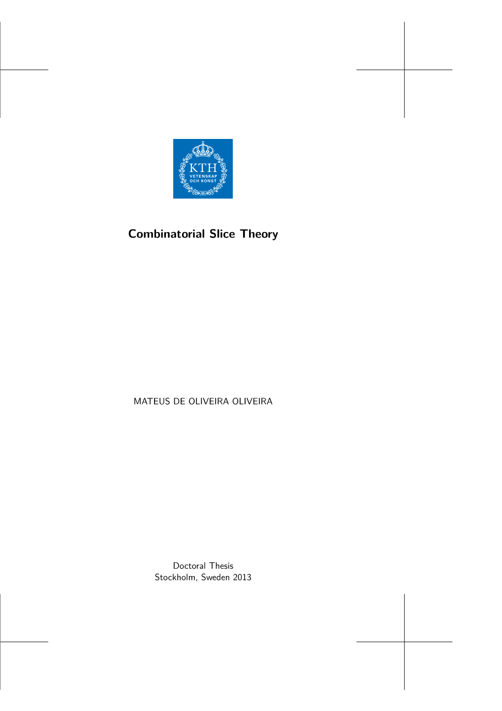 Combinatorial Slice Theory