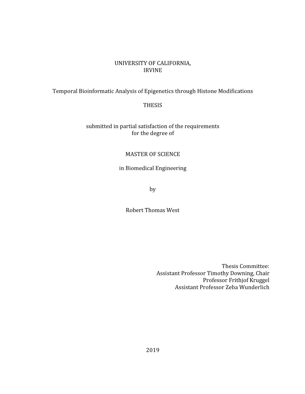 UNIVERSITY of CALIFORNIA, IRVINE Temporal Bioinformatic Analysis of Epigenetics Through Histone Modifications THESIS Submitted