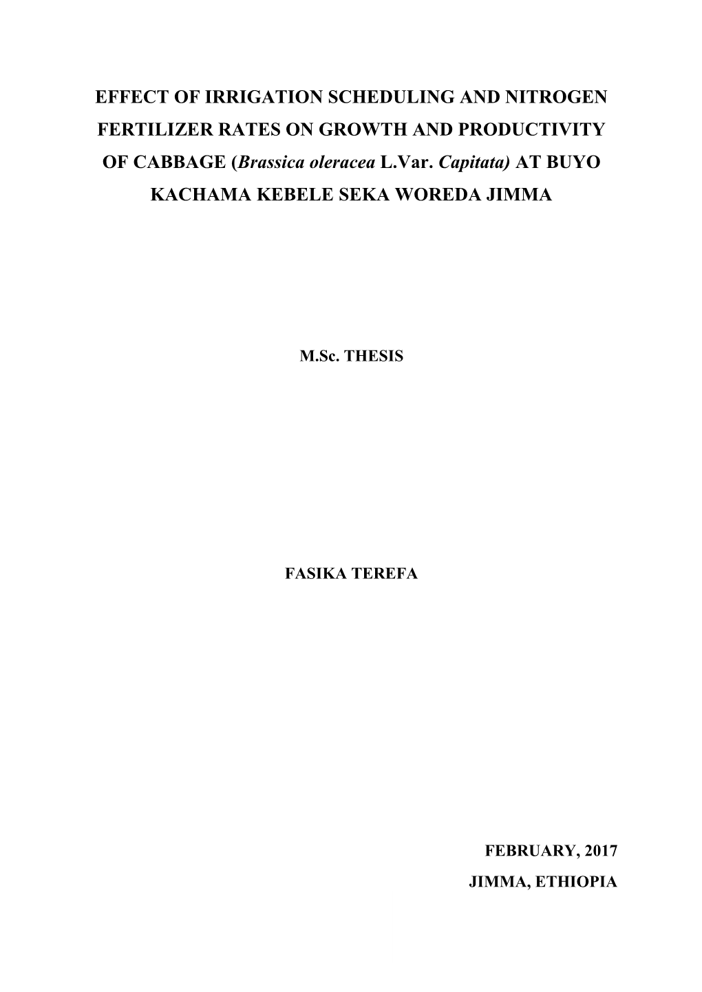 EFFECT of IRRIGATION SCHEDULING and NITROGEN FERTILIZER RATES on GROWTH and PRODUCTIVITY of CABBAGE (Brassica Oleracea L.Var