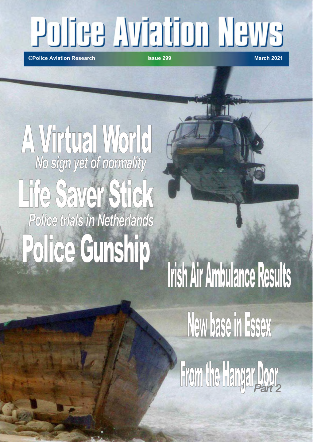 Police Aviation News 299 March 2021 1 # ©Police Aviation Research Issue 299 March2021 ©Police Aviation Research Issue 299 Ma