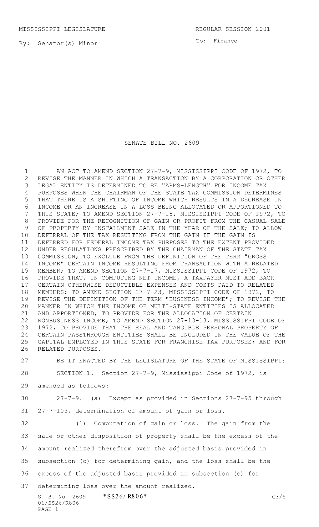 MISSISSIPPI LEGISLATURE REGULAR SESSION 2001 By: Senator(S) Minor SENATE BILL NO. 2609 an ACT to AMEND SECTION 27-7-9, MISS