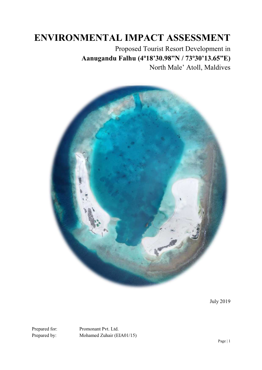 ENVIRONMENTAL IMPACT ASSESSMENT Proposed Tourist Resort Development in Aanugandu Falhu (4O18’30.98”N / 73O30’13.65”E) North Male’ Atoll, Maldives