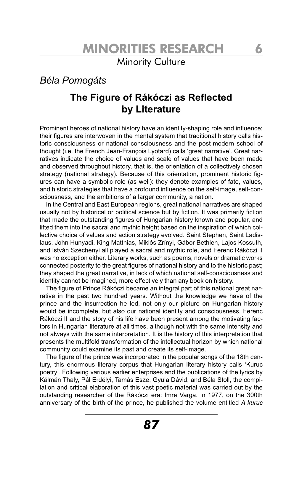 MINORITIES RESEARCH 6 Minority Culture Béla Pomogáts the Figure of Rákóczi As Reflected by Literature