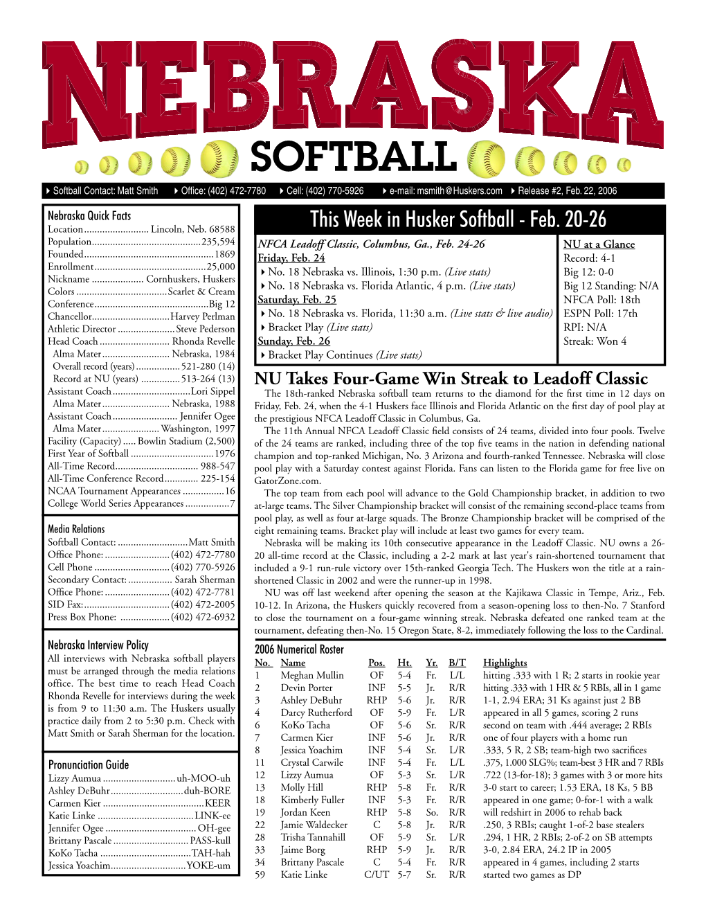 SOFTBALL 4Softball Contact: Matt Smith 4Office: (402) 472-7780 4Cell: (402) 770-5926 4E-Mail: Msmith@Huskers.Com 4Release #2, Feb