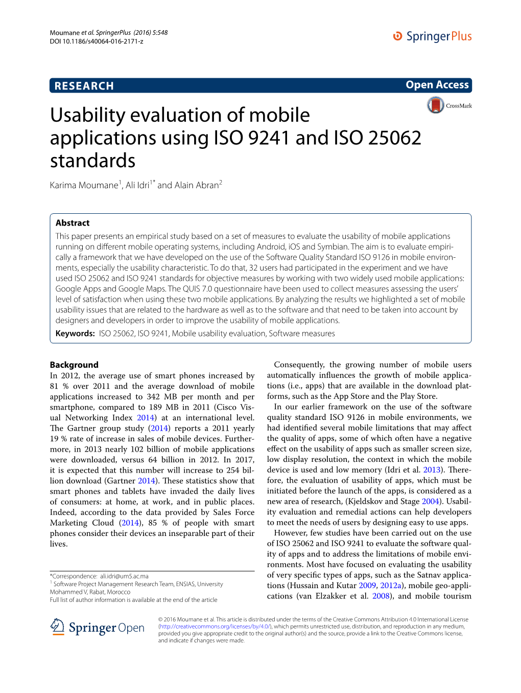 Usability Evaluation of Mobile Applications Using ISO 9241 and ISO 25062 Standards Karima Moumane1, Ali Idri1* and Alain Abran2