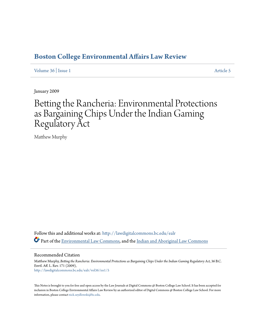 Betting the Rancheria: Environmental Protections As Bargaining Chips Under the Indian Gaming Regulatory Act Matthew Urm Phy