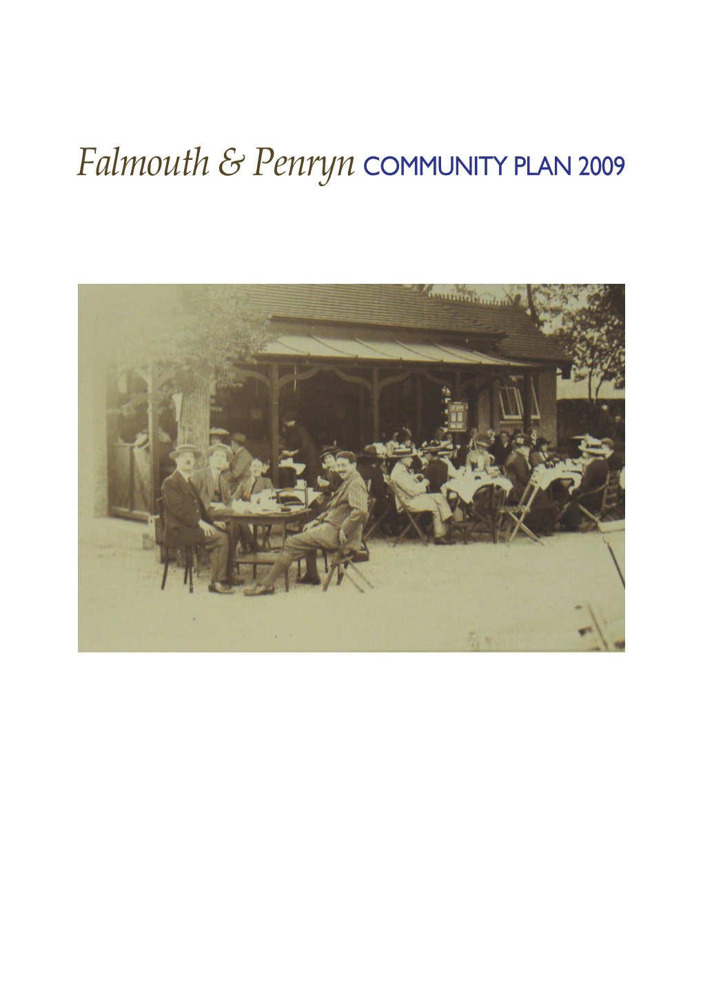 Falmouth and Penryn Community Plan Design and Production by Ray Tovey Telephone 01736 850513/ 07926 095418 E-Mail Ray@Cornishquest.Freeserve.Co.Uk