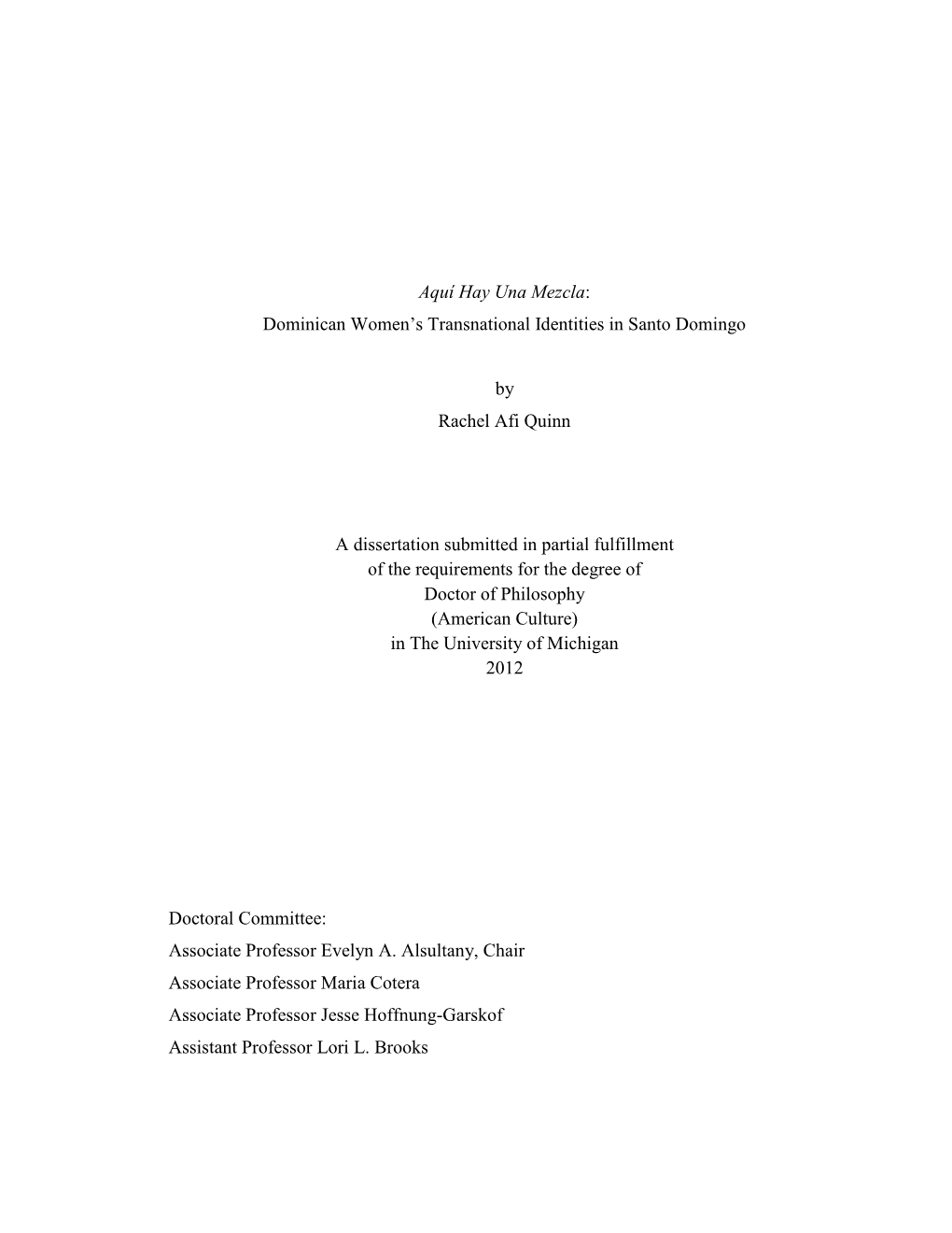 Aquí Hay Una Mezcla: Dominican Women's Transnational Identities in Santo Domingo by Rachel Afi Quinn a Dissertation Submitte