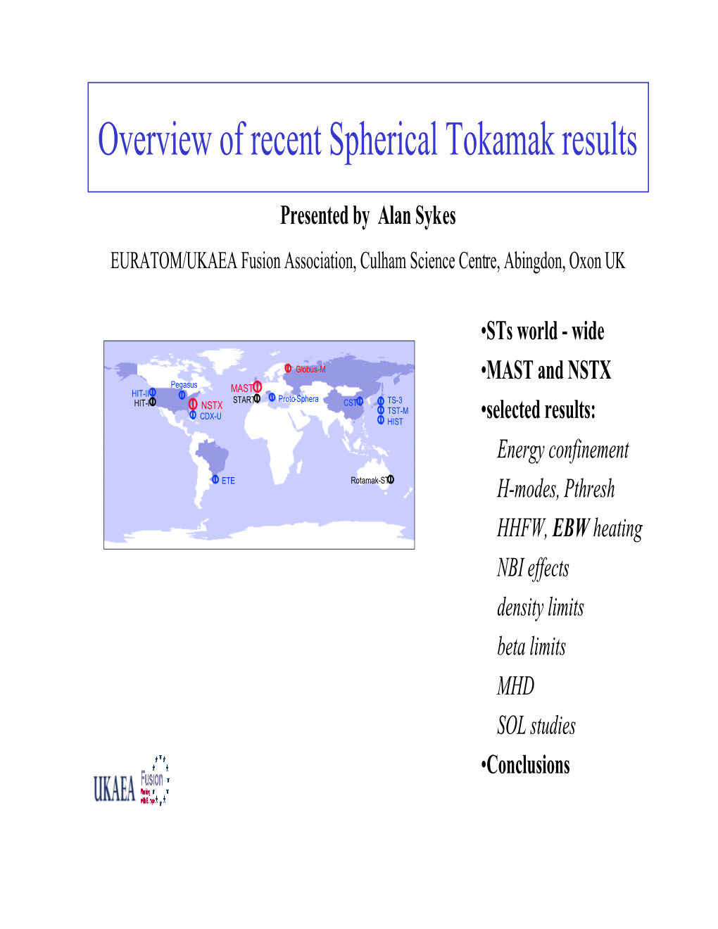 Overview of Recent Spherical Tokamak Results