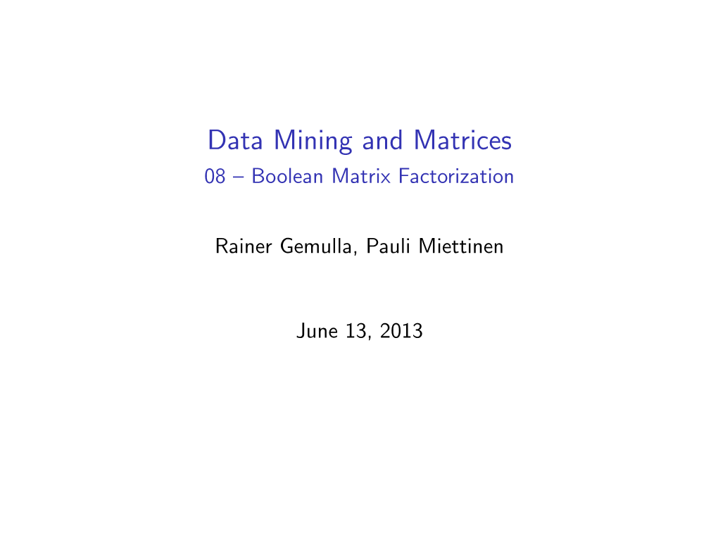 Data Mining and Matrices 08 – Boolean Matrix Factorization