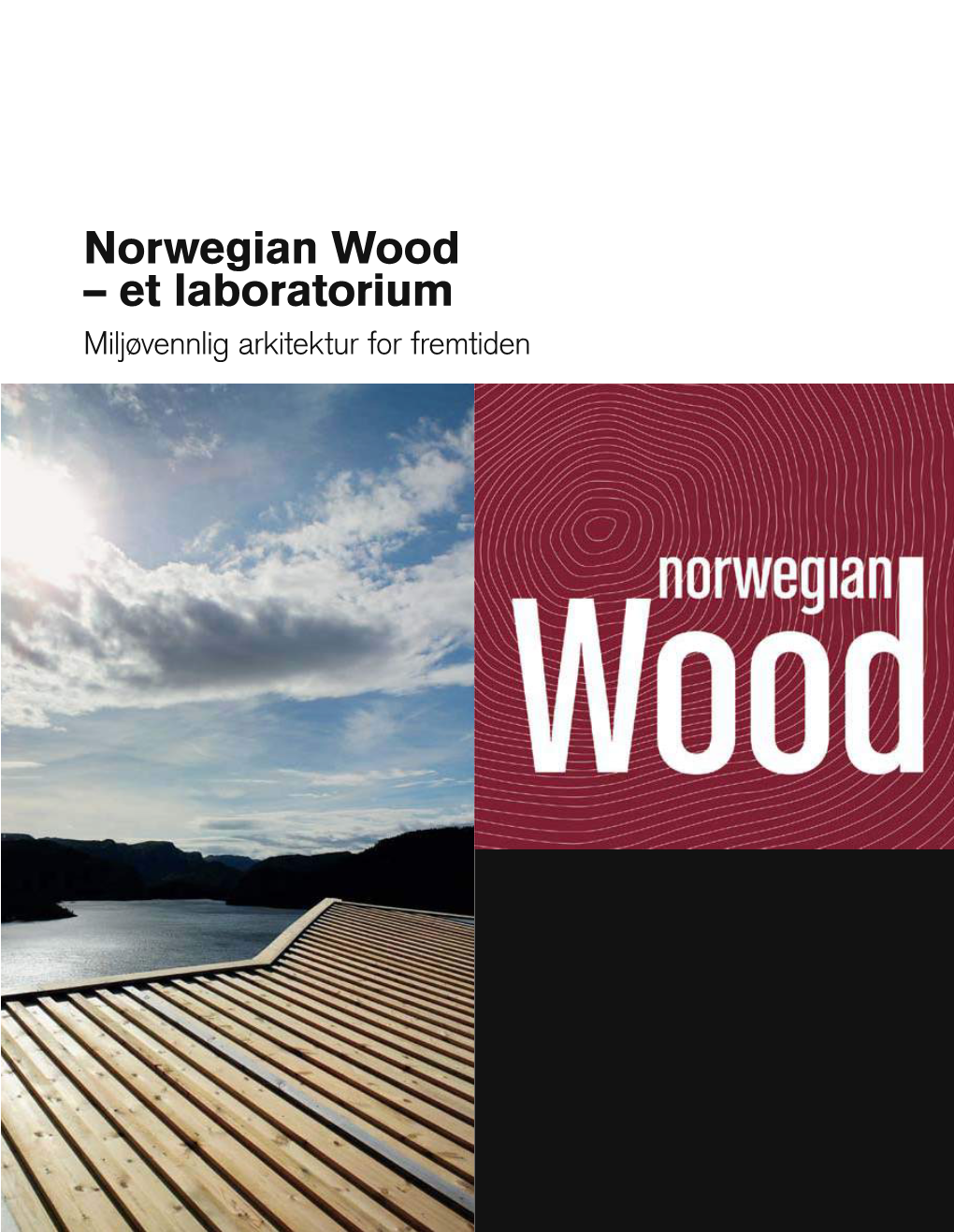 Norwegian Wood – Et Laboratorium Miljøvennlig Arkitektur for Fremtiden )..(/,$