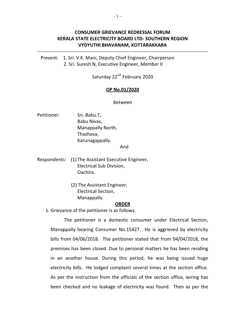 CONSUMER GRIEVANCE REDRESSAL FORUM KERALA STATE ELECTRICITY BOARD LTD- SOUTHERN REGION VYDYUTHI BHAVANAM, KOTTARAKKARA ------Present: 1