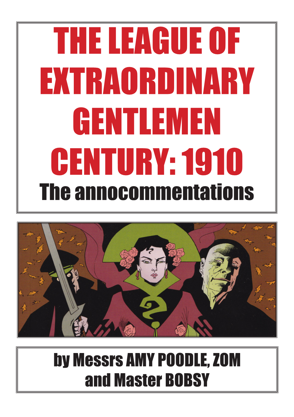 THE LEAGUE of EXTRAORDINARY GENTLEMEN CENTURY: 1910 the Annocommentations