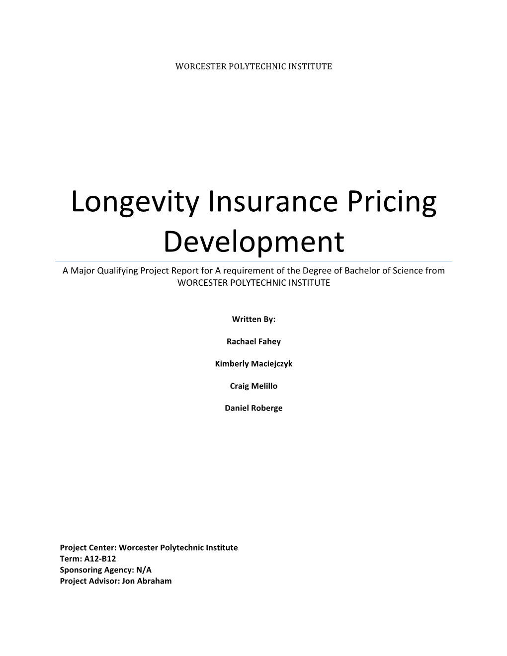 Longevity Insurance Pricing Development a Major Qualifying Project Report for a Requirement of the Degree of Bachelor of Science from WORCESTER POLYTECHNIC INSTITUTE