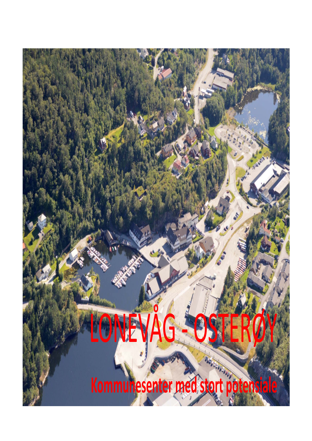 LONEVÅG ‐ OSTERØY Kommunesenter Med Stort Potensiale I Fjordsystemet