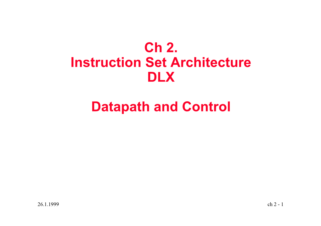 Ch 2. Instruction Set Architecture DLX Datapath and Control