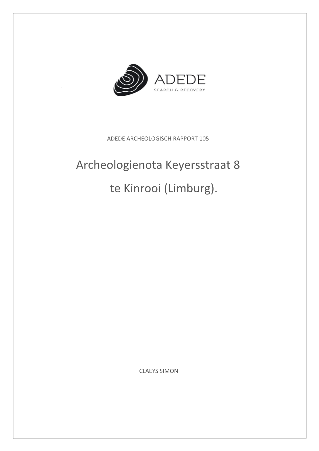 Archeologienota Keyersstraat 8 Te Kinrooi (Limburg)