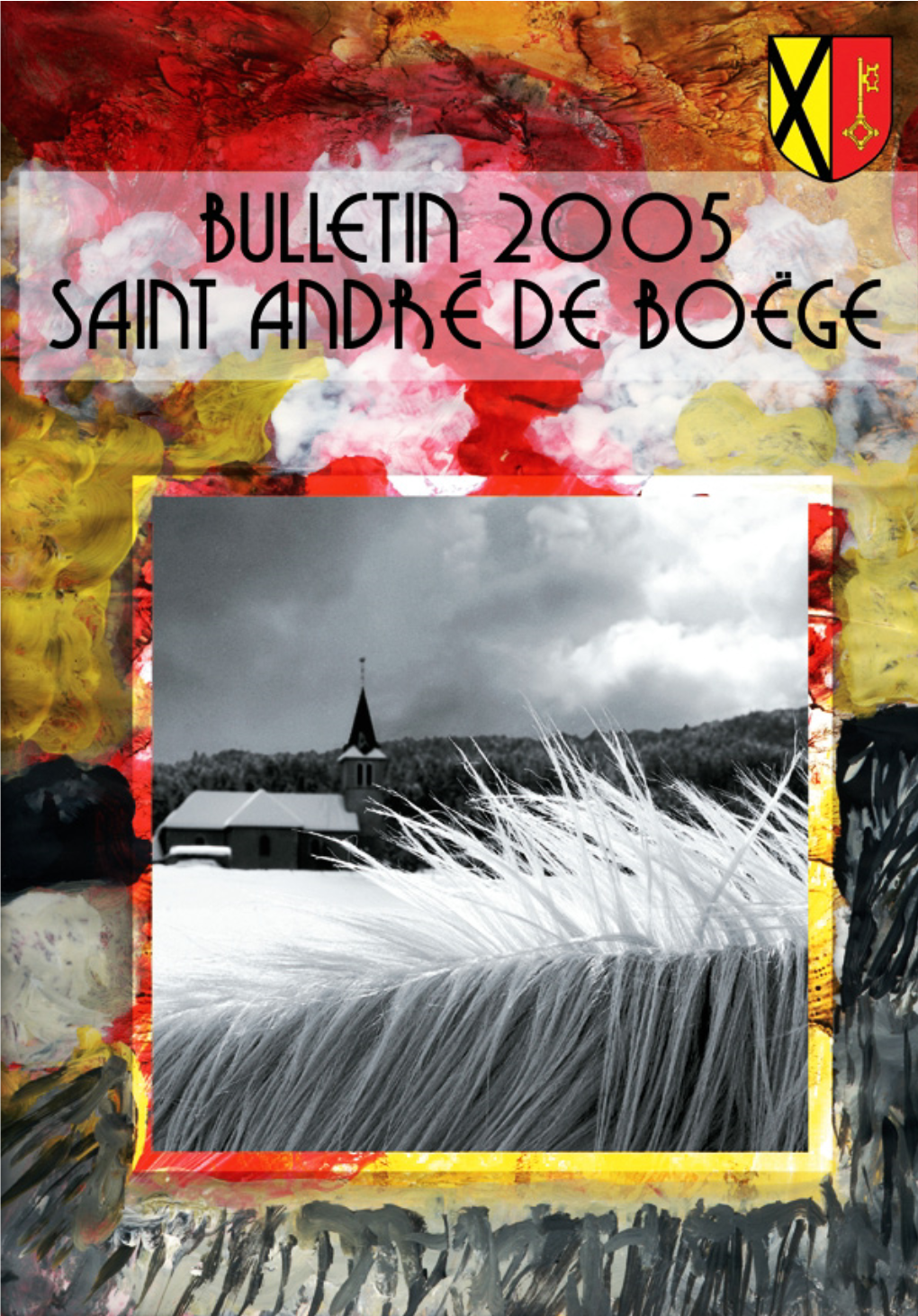 BULLETIN 2005 SAINT-ANDRÉ DE BOËGE Hier Etaujourd’Hui Francis Hominal St André Photos SOMMAIRE