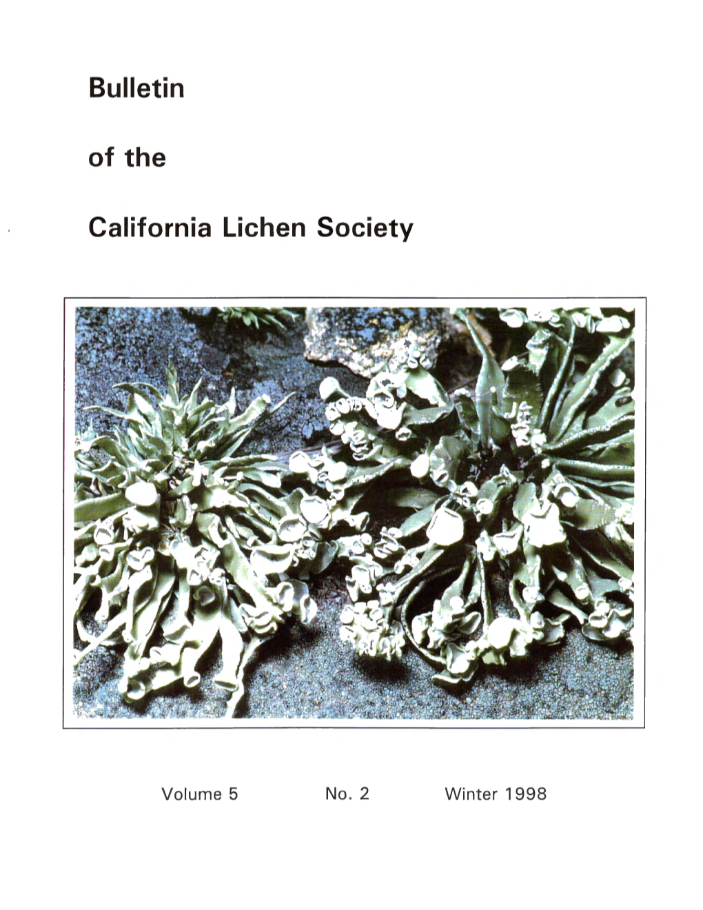 Winter 1998 the California Lichen Society Seeks to Promote the Appreciation, Conservation, and Study of the Lichens