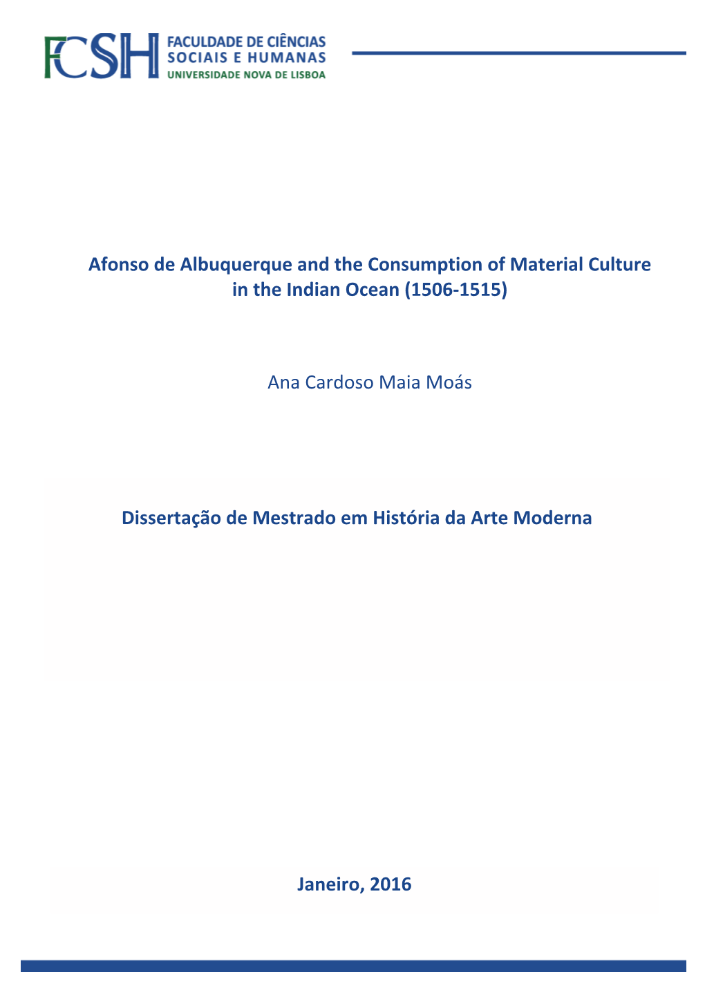 Afonso De Albuquerque and the Consumption of Material Culture in the Indian Ocean (1506-1515) Ana Cardoso Maia Moás Janeiro