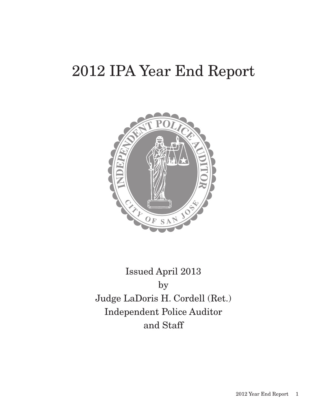 2012 Year End Report 1 Independent Police Auditor & Staff