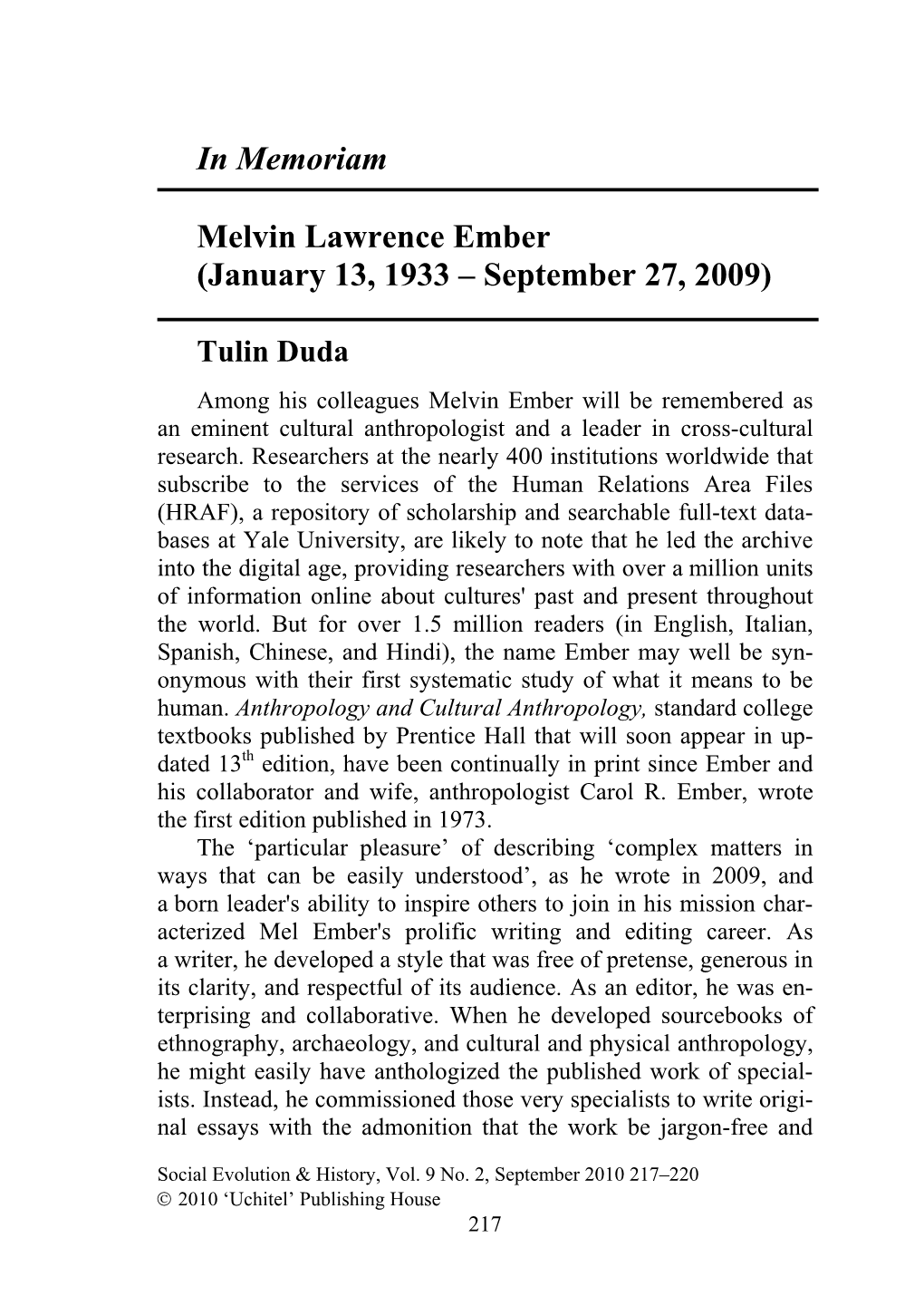 Melvin Lawrence Ember (January 13, 1933 – September 27, 2009)