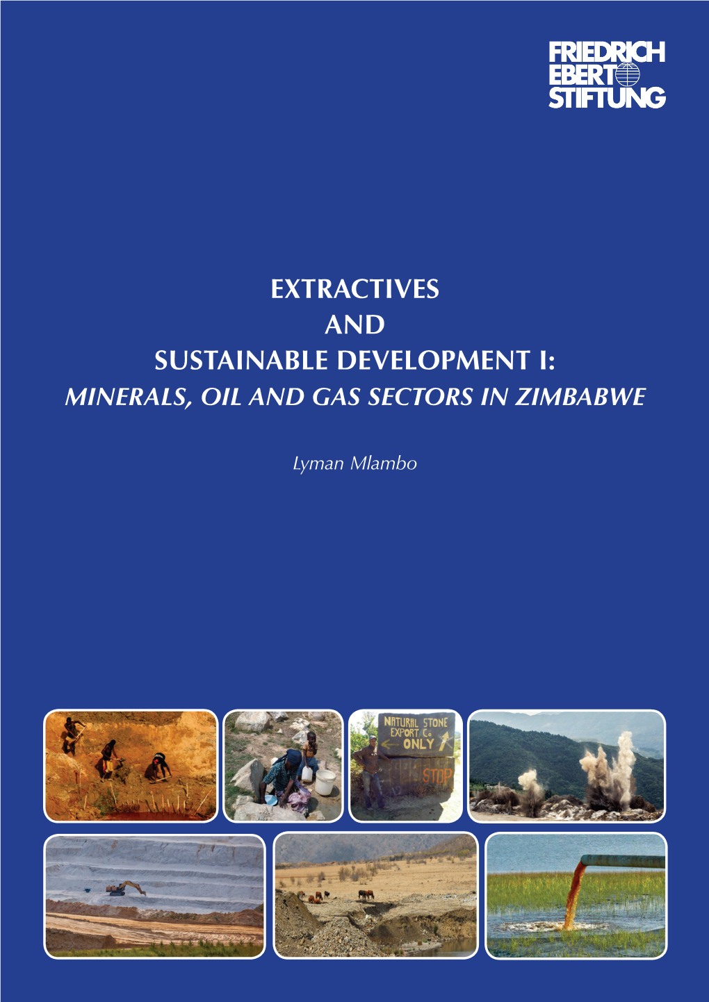 Extractives and Sustainable Development I: Minerals, Oil and Gas Sectors in Zimbabwe