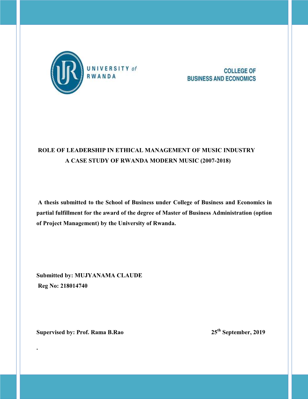 1 ROLE of LEADERSHIP in ETHICAL MANAGEMENT of MUSIC INDUSTRY a CASE STUDY of RWANDA MODERN MUSIC (2007-2018) a Thesis Submit