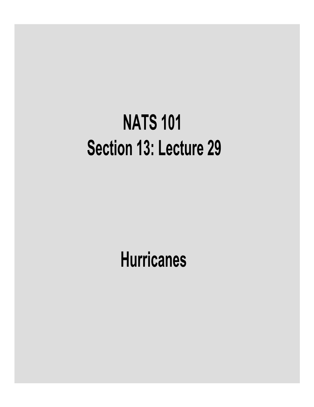 NATS 101 Section 13: Lecture 29 Hurricanes