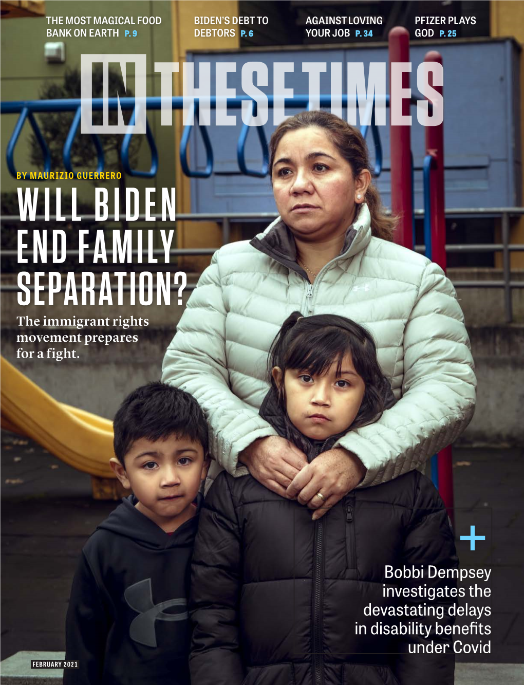 WILL BIDEN END FAMILY SEPARATION? the Immigrant Rights Movement Prepares for a Fight