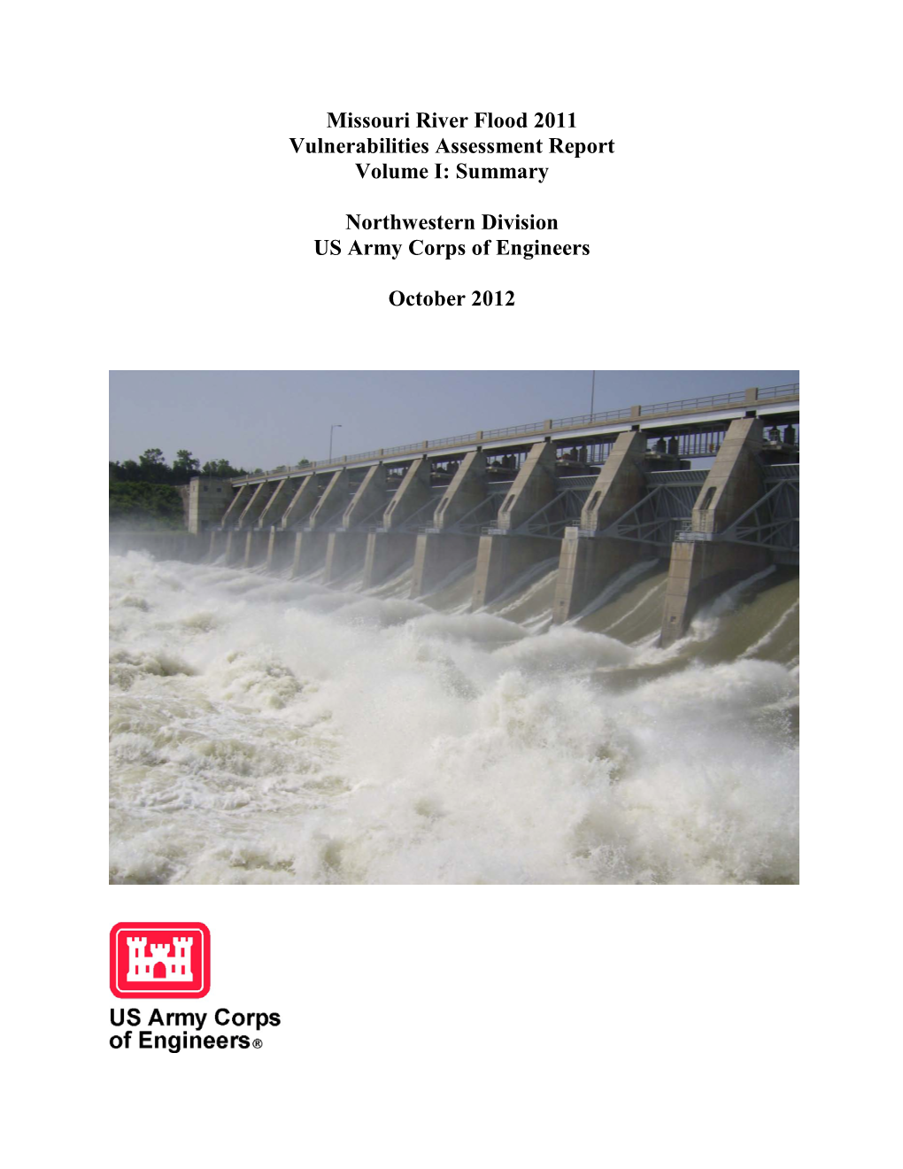 Missouri River Flood 2011 Vulnerabilities Assessment Report Volume I: Summary